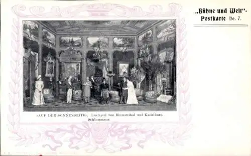 Ak Bühne und Welt Postkarte 7, Auf der Sonnenseite, Blumenthal und Kadelburg, Theaterszene