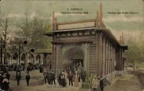 Ak Marseille Bouches du Rhône, Exposition Coloniale 1906, Pavillon de Forets d'Algeria