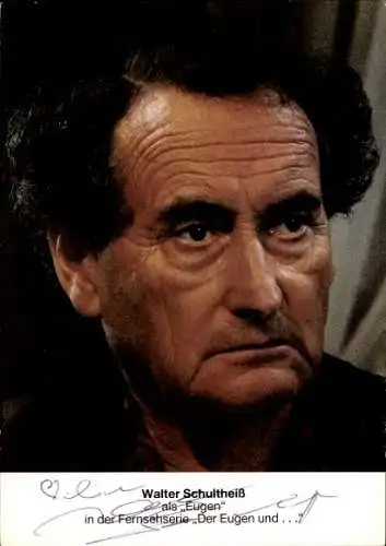 Ak Schauspieler Walter Schultheiß als Eugen, Portrait, Autogramm