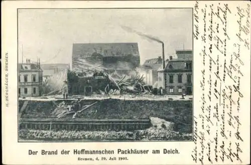 Ak Hansestadt Bremen, Brand der Hoffmannschen Packhäuser am Deich 1901