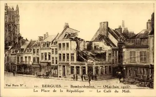 Ak Bergues Nord, Bombardement Mai-Juin 1915, La Place de la Republique, Le Cafe du Midi