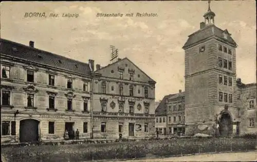 Ak Borna in Sachsen, Börsenhalle, Reichstor