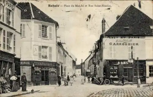 Ak Rebais Seine et Marne, Place du Marché und Rue Saint Nicolas