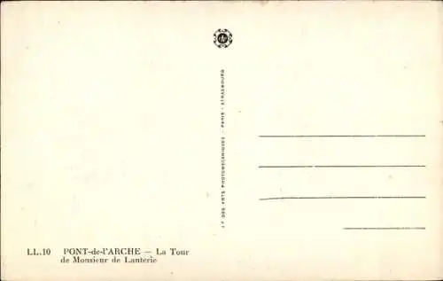 Ak Pont de l'Arche Eure, Tour de Monsieur de Lanterie