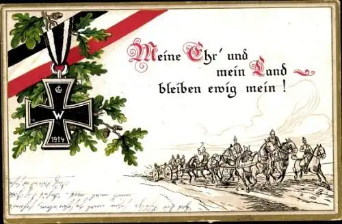 Ak Meine Ehr und mein Land bleiben ewig mein, eisernes Kreuz, Patriotik