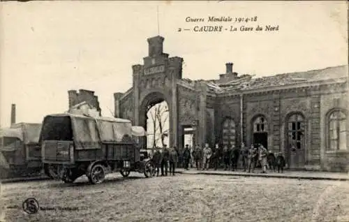 Ak Caudry Nord, La Gare du Nord, 1. Weltkrieg