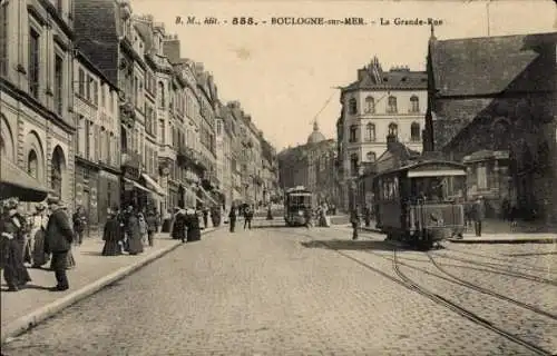 Ak Boulogne sur Mer Pas de Calais, La Grande Rue, Straßenbahn