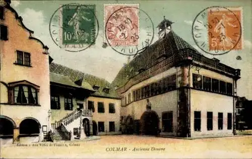 Ak Colmar Kolmar Alsace Haut Rhin, ehemaliges Zollhaus