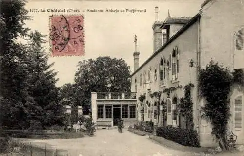 Ak Le Châtelet Cher, ancienne Abbaye de Puyferrand