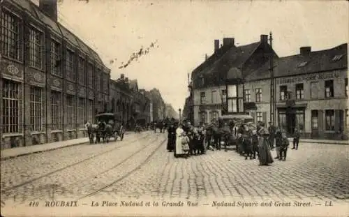 Ak Roubaix Nord, Place Naudad und Grande Rue