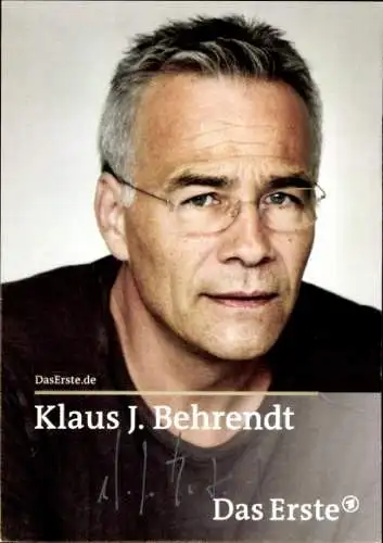 Ak Schauspieler Klaus J. Behrendt, Portrait, Autogramm, Serie Tatort, Rolle Max Ballauf