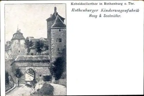 Ak Rothenburg ob der Tauber, Koboldzellertor, Rothenburger Kinderwagenfabrik Haag & Saalmüller