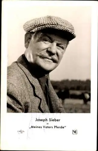 Ak Schauspieler Joseph Sieber in Meines Vaters Pferde, Portrait, Autogramm