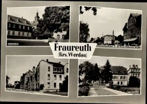 Ak Fraureuth Sachsen, Schulstraße, Konsum Kaufhaus, Ernst-Thälmann-Straße, Puschkinhain