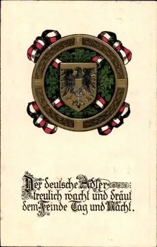 Präge Wappen Ak Der deutsche Adler treulich wacht und dräut dem Feinde Tag und Nacht