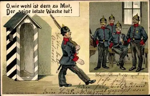 Ak Deutsche Soldaten in Uniformen, O, wie wohl ist dem zu Mut, der seine letzte Wache tut