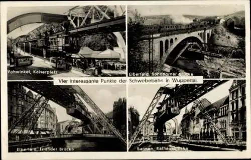 Ak Wuppertal, Schwebebahn, Elberfeld Isländer Brücke, Vohwinkel Kaiserplatz, Barmen Rathausbrücke