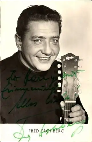 Ak Schauspieler Fred Frohberg, Portrait, Autogramm