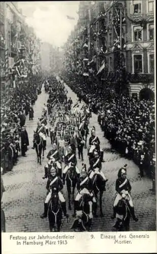 Ak Hamburg, Festzug zur Jahrhundertfeier März 1913, Einzug des Generals Mortier