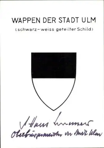 Ak Politiker Hans Lorenser, Ulmer Oberbürgermeister, Wappen, Autogramm