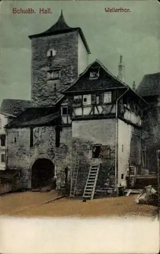 Ak Schwäbisch Hall in Württemberg, Weilertor