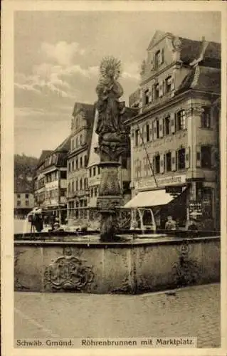 Ak Schwäbisch Gmünd in Württemberg, Röhrenbrunnen, Marktplatz