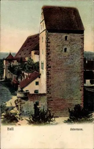 Ak Schwäbisch Hall in Württemberg, Folterturm