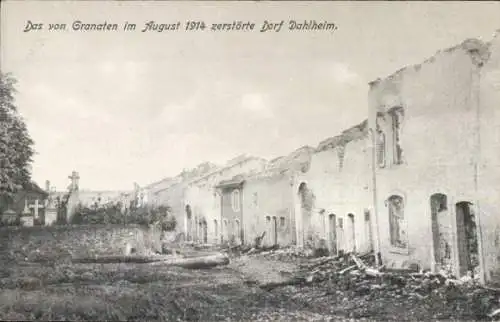 Ak Dalheim Lothringen Moselle, Zerstörte Häuser, August 1914