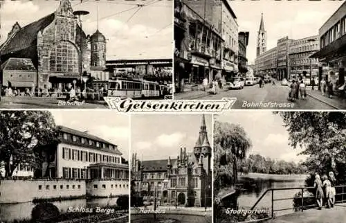 Ak Gelsenkirchen im Ruhrgebiet, Bahnhof, Schloss Berge, Rathaus, Stadtgarten, Bahnhofstraße