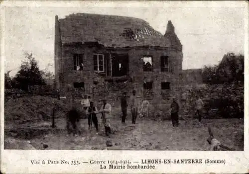 Ak Lihons en Santerre Somme, Guerre 1914-15, la Mairie bombardee