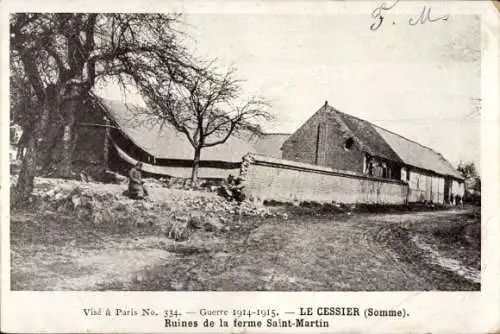 Ak Le Cessier Somme, Ruines de la ferme Saint-Martin, Guerre 1914-15