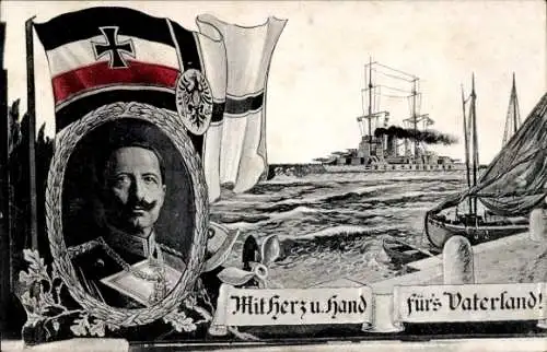 Ak Kaiser Wilhelm II., Deutsches Kriegsschiff, Fahne, Mit Herz und Hand fürs Vaterland