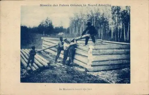Ak Mission der Oblatenväter in Nordamerika, der Missionar baut sein Haus