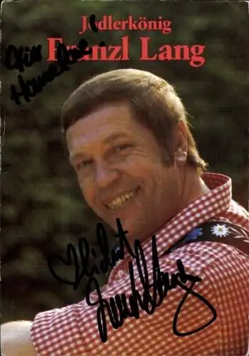 Ak Sänger Franzl Lang, Jodlerkönig, Portrait, Autogramm