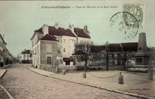 Ak Crécy la Chapelle Seine et Marne, Pont du Marché und Rue Serret