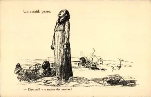 Künstler Ak Un aviatik passe, Dire qu'il y a encore des neutres,Frankreich,Krieg