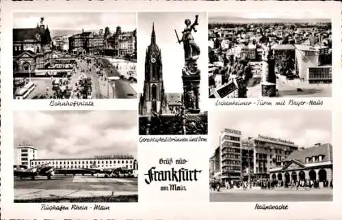 Ak Frankfurt am Main, Gerechtigkeitsbrunnen, Dom, Eschenheimer-Turm, Bayer-Haus, Bahnhofsplatz