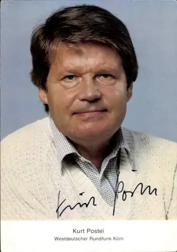 Ak Moderator Kurt Postel, Portrait, Westdeutscher Rundfunk Köln, Autogramm
