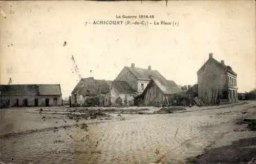 Ak Achicourt Pas de Calais, La Guerre 1914-18, La Place