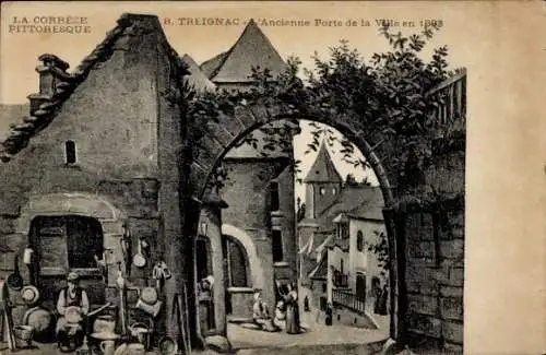 Ak Treignac Corrèze, Ancienne Porte de la Ville en 1893