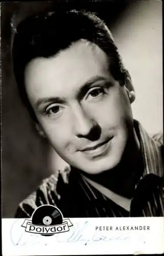 Ak Sänger und Schauspieler Peter Alexander, Polydor Schallplatten, Portrait, Autogramm