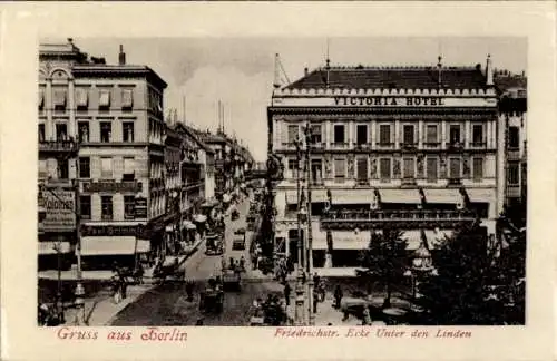 Ak Berlin Mitte, Friedrichstraße Ecke Unter den Linden, Victoria Hotel, Geschäfte