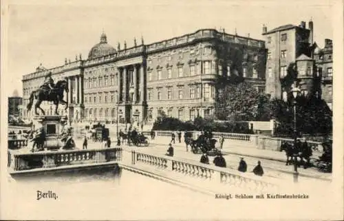 Ak Berlin Mitte, Königliches Schloss mit Kurfürstenbrücke