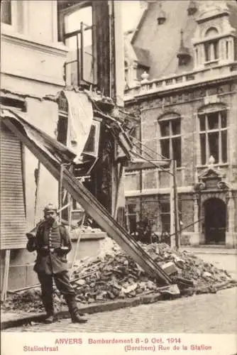 Ak Antwerpen, Bombardierung vom 8. bis 9. Oktober 1914, Rue de la Station