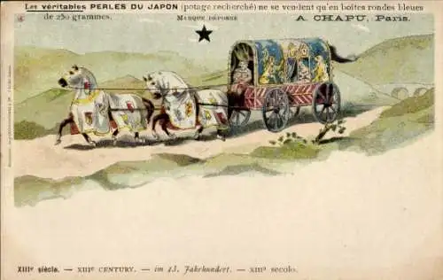 Künstler Ak Kutsche im 13. Jahrhundert, Reklame, Perles du Japon, A. Chapu, Paris