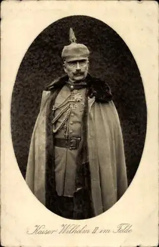 Ak Kaiser Wilhelm II. im Felde, Portrait in Uniform, Mantel, Pickelhaube, Gedicht Das Kaiserbild