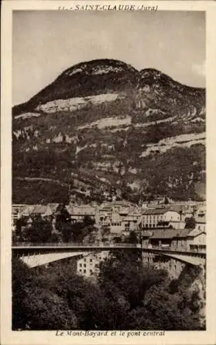 Ak Saint Claude Jura, Le Mont-Bayard et le pont central