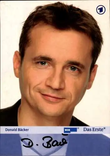 Ak Schauspieler Donald Bäcker, Das Erste, WDR, Portrait, Autogramm