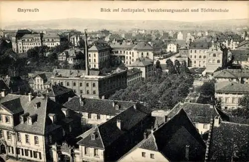 Ak Bayreuth in Oberfranken, Blick auf Justizpalast, Versicherungsanstalt u. Töchterschule