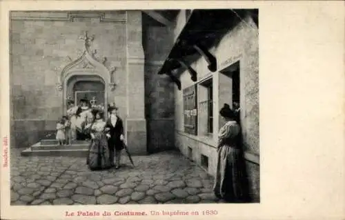 Ak Paris, Ausstellung 1900, Palais du Costume, Eine Taufe im Jahr 1830